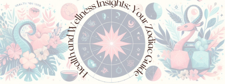Read more about the article Health and Wellness Insights: Your Zodiac Guide