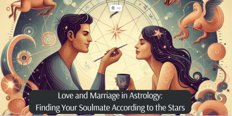Read more about the article Love and Marriage in Astrology: Finding Your Soulmate According to the Stars