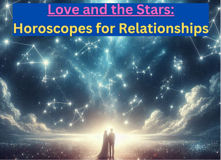 Read more about the article Astrology for Love and Relationships: The Stars and Love